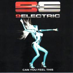 9 Electric : Can You Feel This